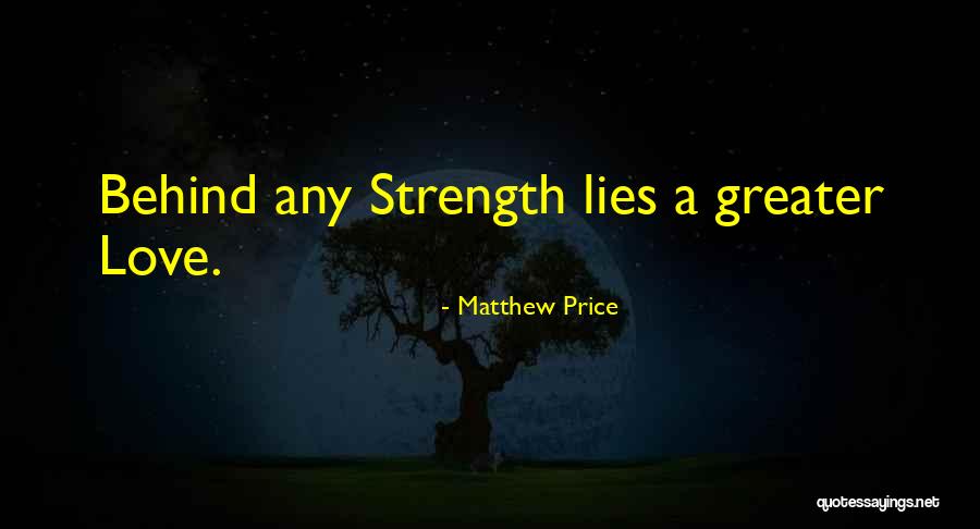 Matthew Strength Quotes By Matthew Price Matthew Strength Quotes By Matthew Price