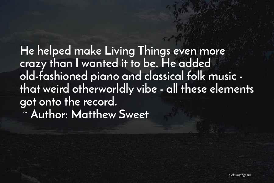 Matthew Sweet Quotes 1757425