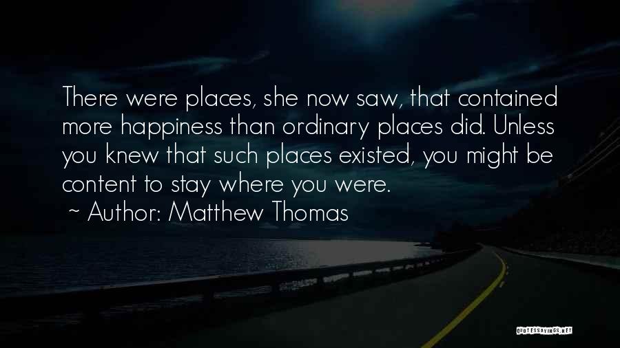 Matthew Thomas Quotes 109431