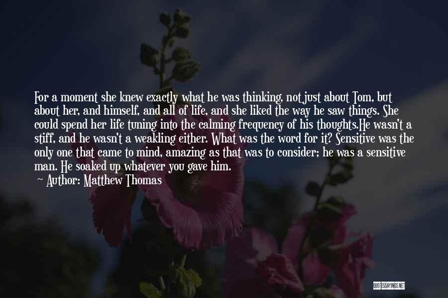 Matthew Thomas Quotes 1654439
