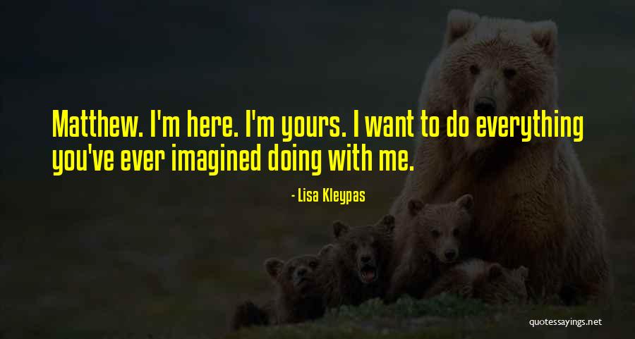 Matthew To Daisy Quotes By Lisa Kleypas Matthew To Daisy Quotes By Lisa Kleypas