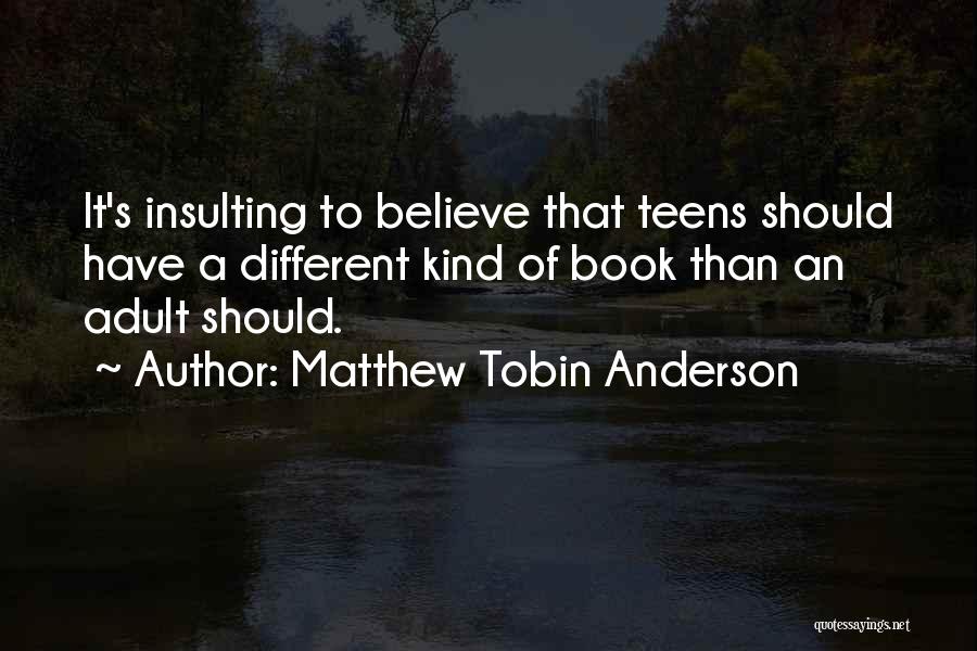 Matthew Tobin Anderson Quotes 1051069