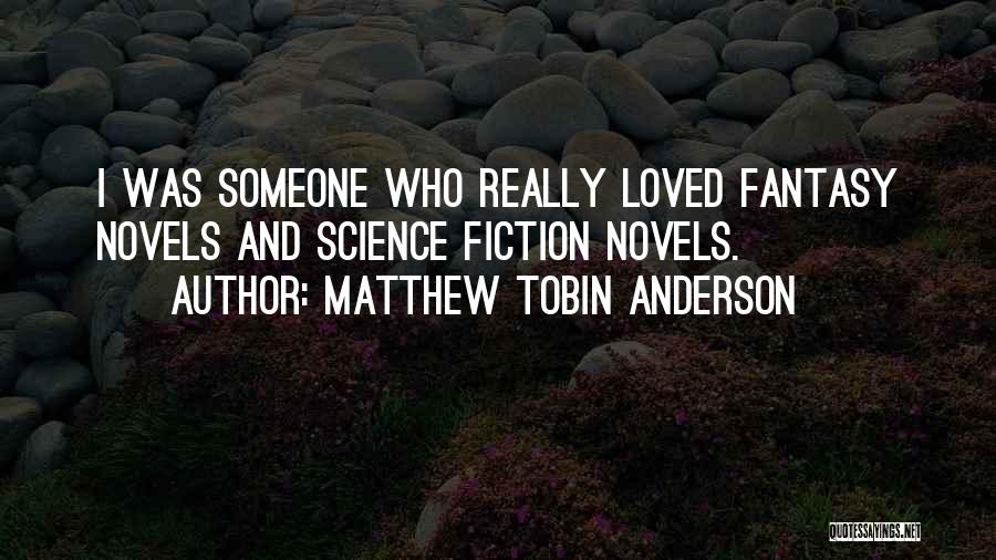 Matthew Tobin Anderson Quotes 1330041
