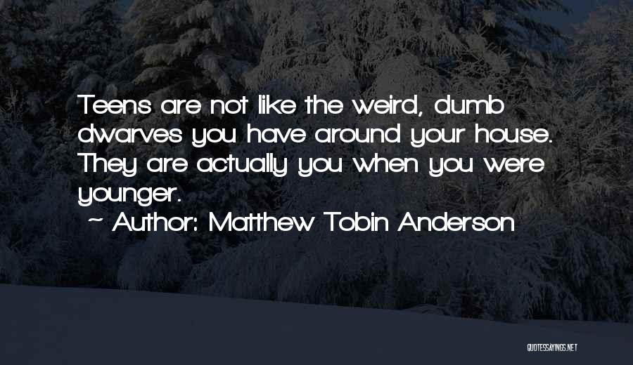 Matthew Tobin Anderson Quotes 1534873