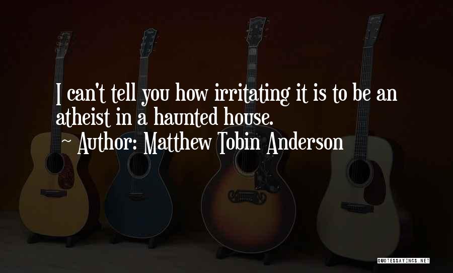 Matthew Tobin Anderson Quotes 2011773