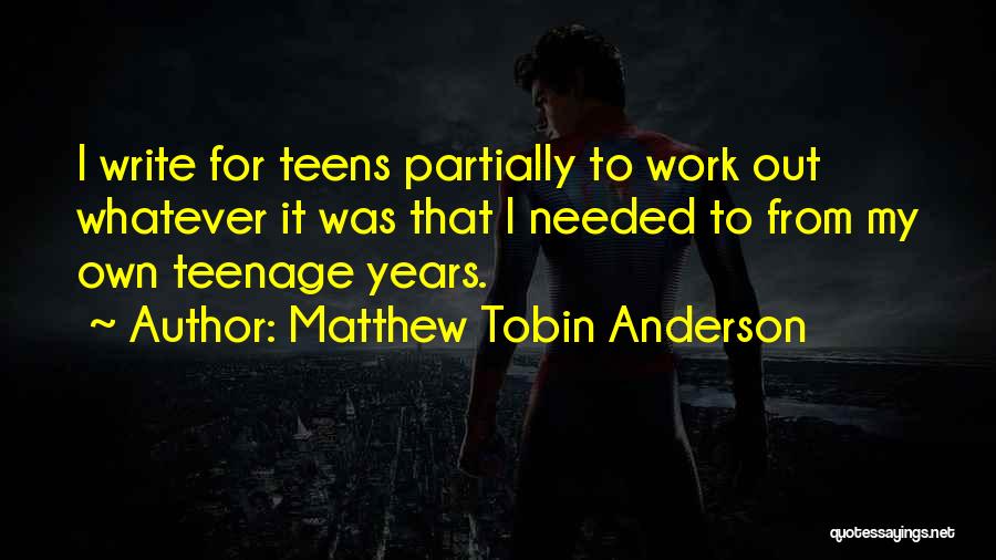 Matthew Tobin Anderson Quotes 981136