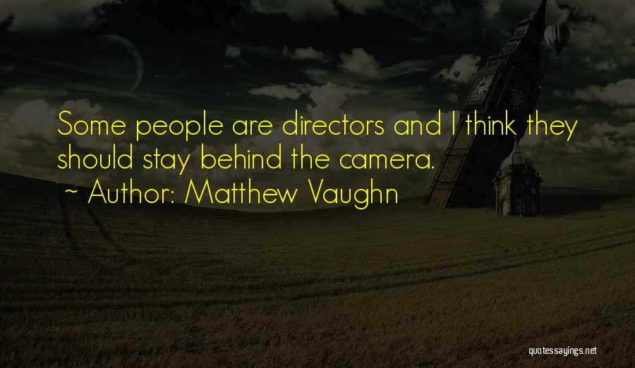 Matthew Vaughn Quotes 1091677