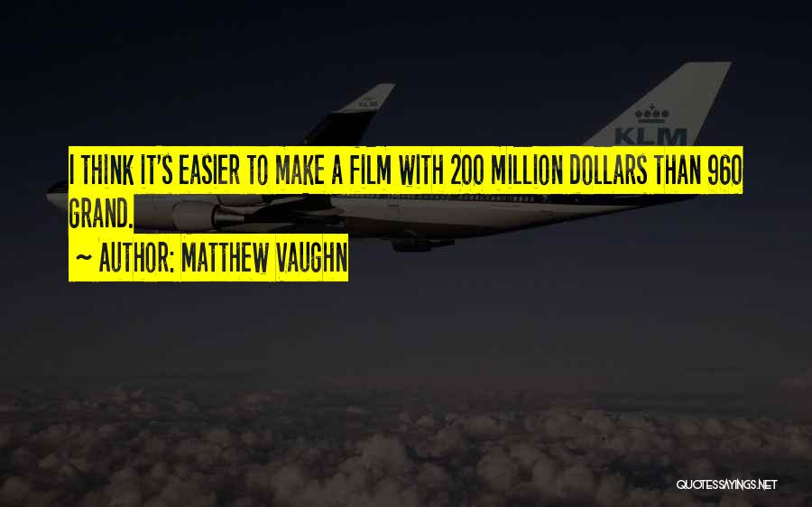 Matthew Vaughn Quotes 1136857