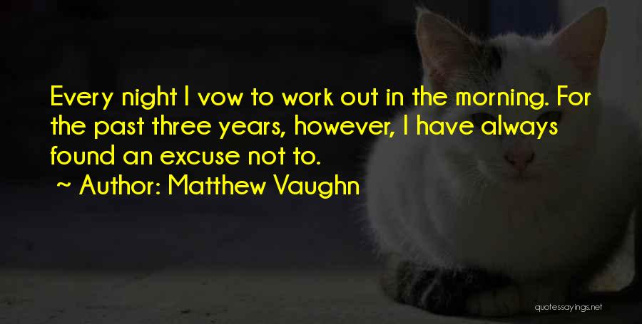 Matthew Vaughn Quotes 212487