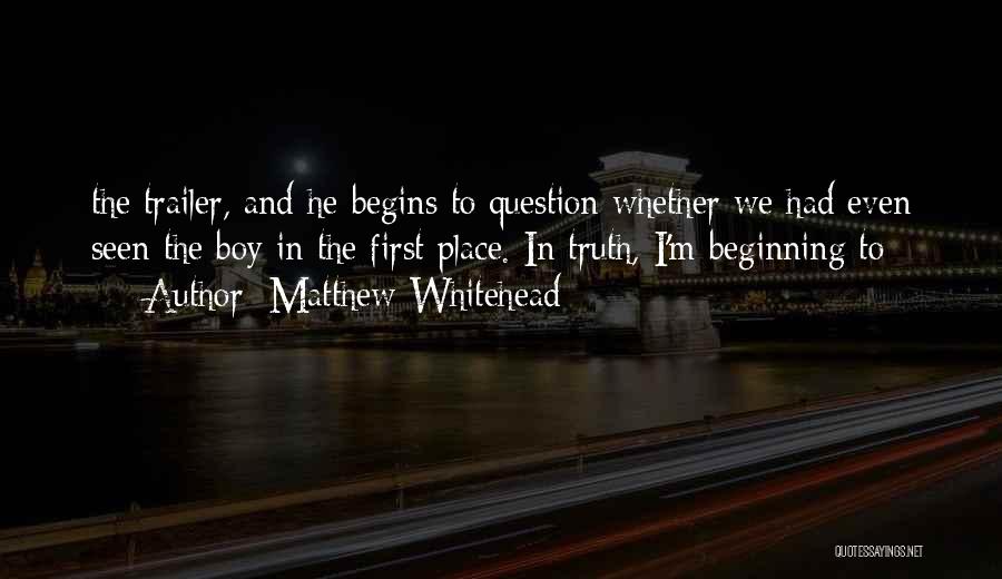 Matthew Whitehead Quotes 1033128