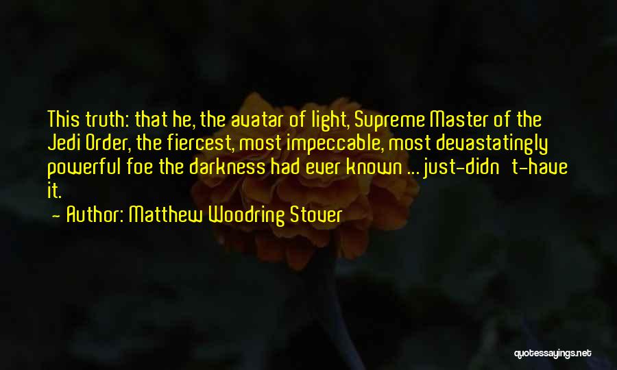 Matthew Woodring Stover Quotes 1032058