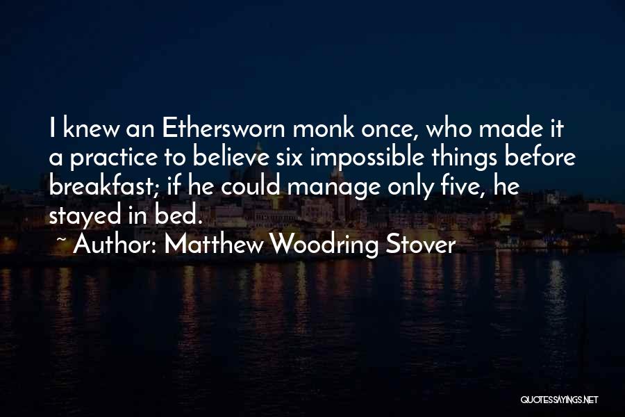 Matthew Woodring Stover Quotes 1390253