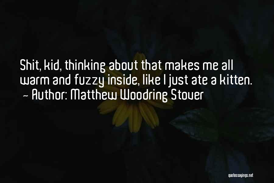 Matthew Woodring Stover Quotes 1482237