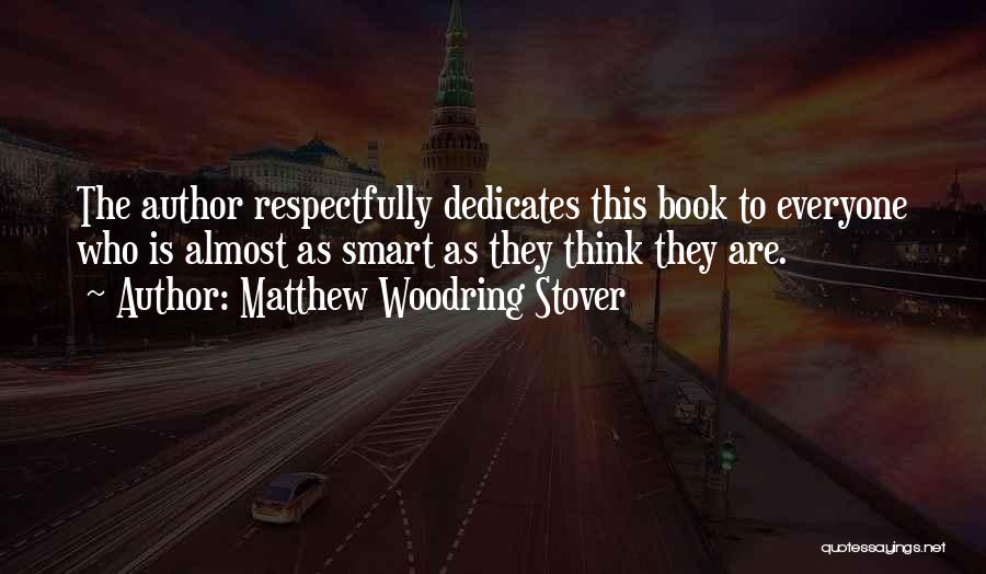 Matthew Woodring Stover Quotes 1512407