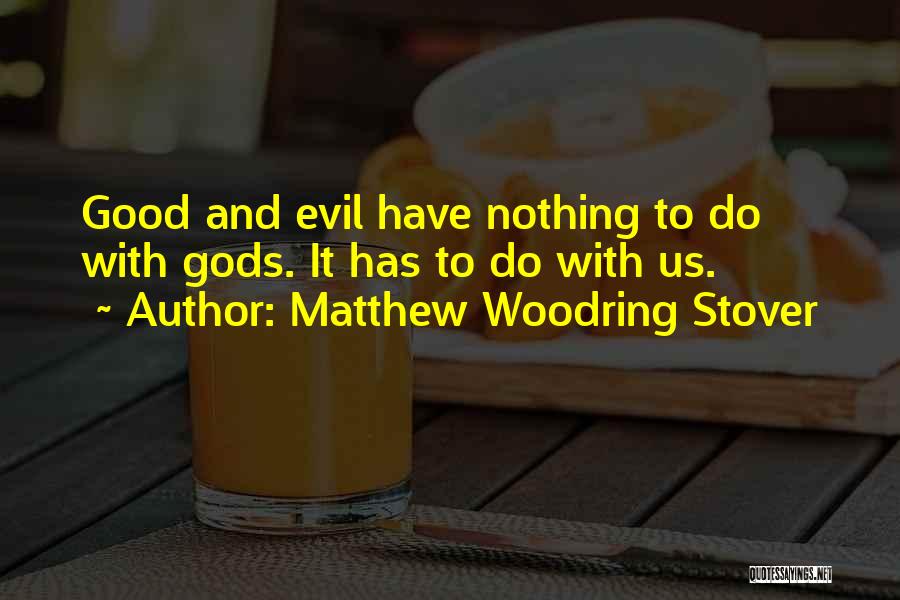 Matthew Woodring Stover Quotes 1608348