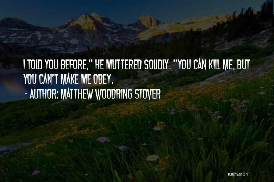 Matthew Woodring Stover Quotes 1650511