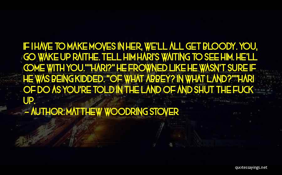 Matthew Woodring Stover Quotes 1681028