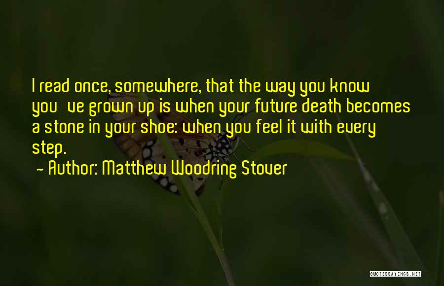 Matthew Woodring Stover Quotes 1907882