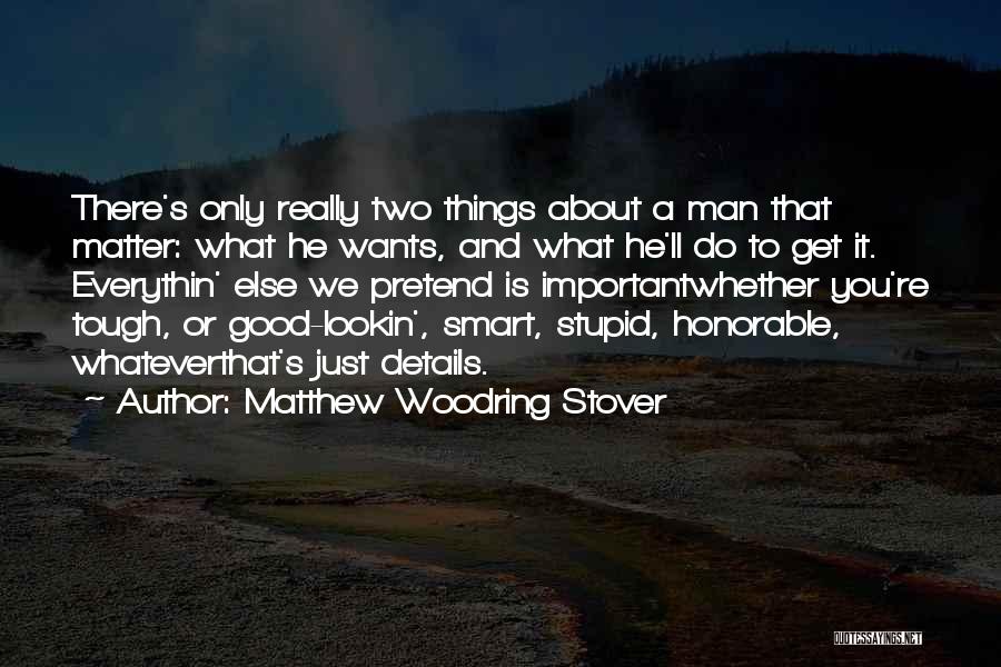 Matthew Woodring Stover Quotes 1964873