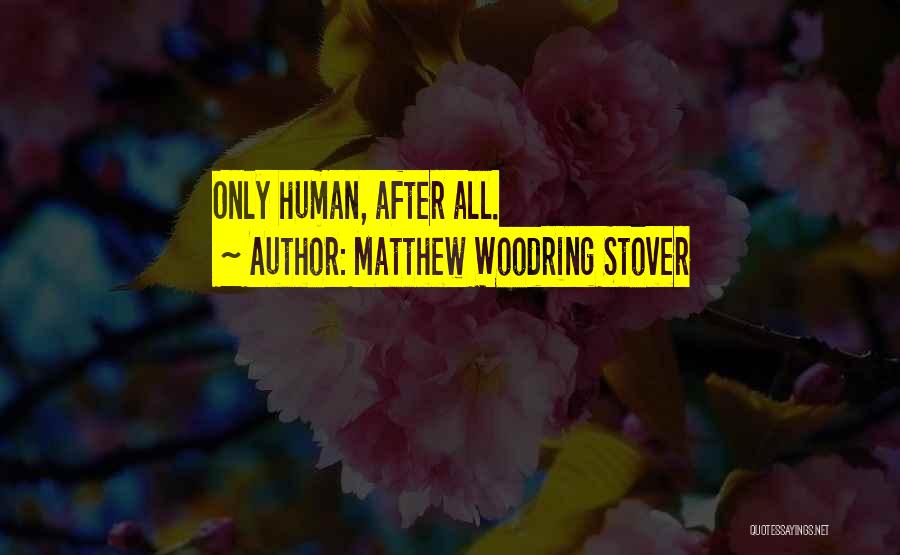 Matthew Woodring Stover Quotes 2054158