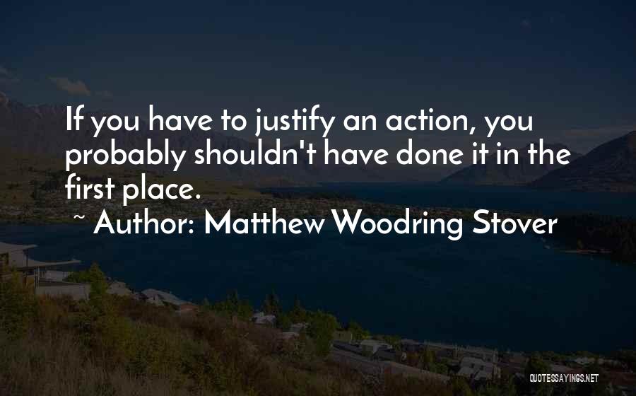 Matthew Woodring Stover Quotes 619235