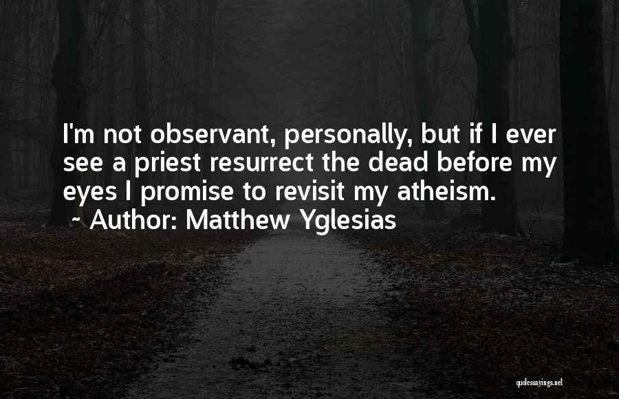 Matthew Yglesias Quotes 1493945