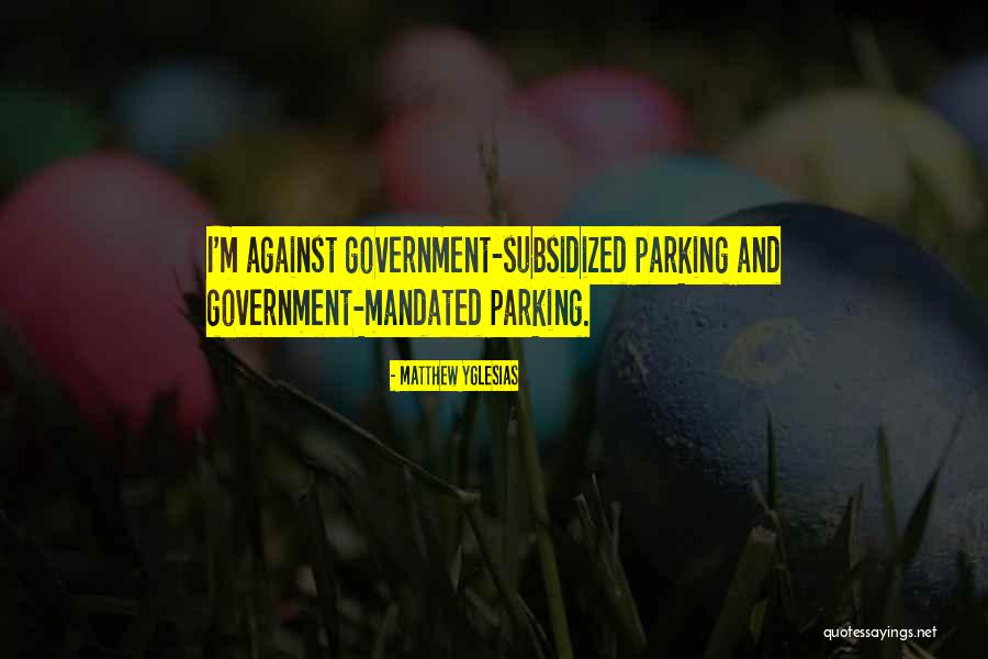 Matthew Yglesias Quotes 1548218 Matthew Yglesias Quotes 1548218