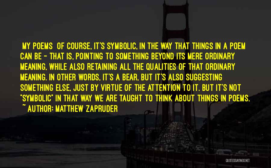 Matthew Zapruder Quotes 1711141