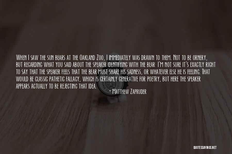 Matthew Zapruder Quotes 512224 Matthew Zapruder Quotes 512224