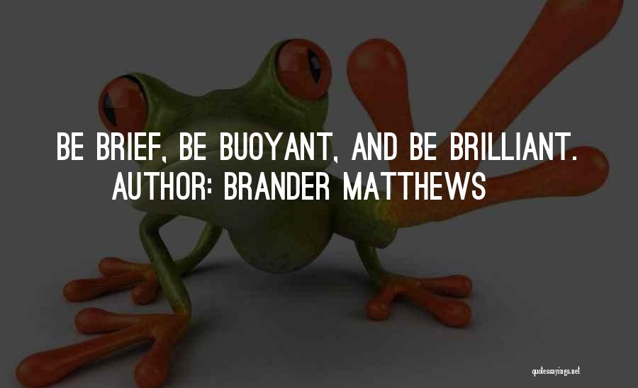 Matthews Quotes By Brander Matthews