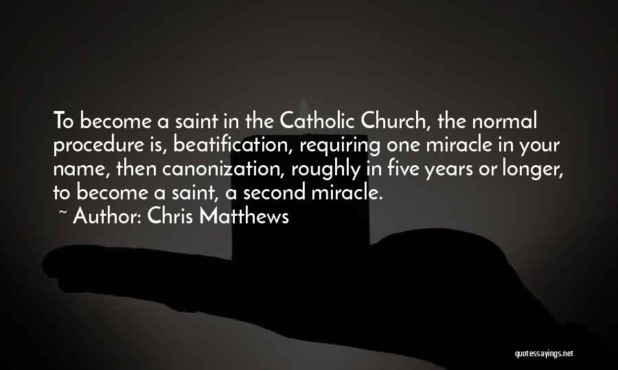 Matthews Quotes By Chris Matthews