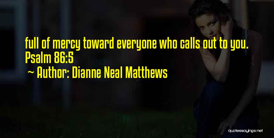 Matthews Quotes By Dianne Neal Matthews