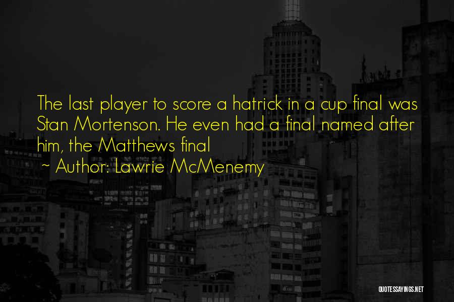 Matthews Quotes By Lawrie McMenemy