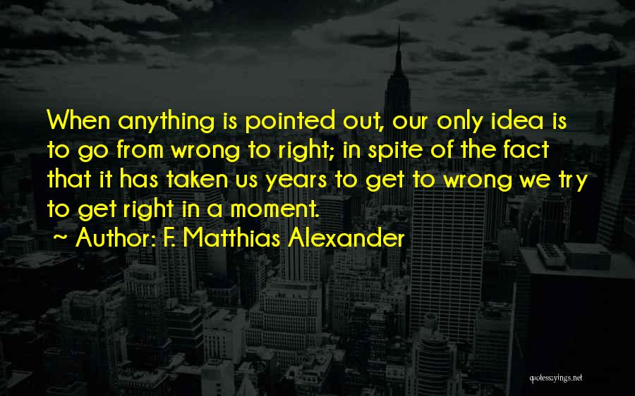 Matthias Alexander Quotes By F. Matthias Alexander