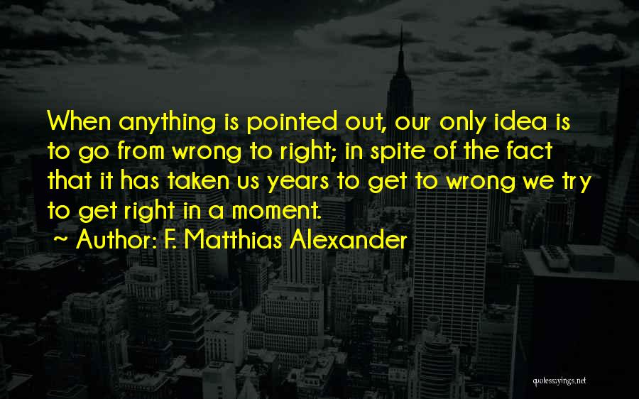 Matthias Quotes By F. Matthias Alexander