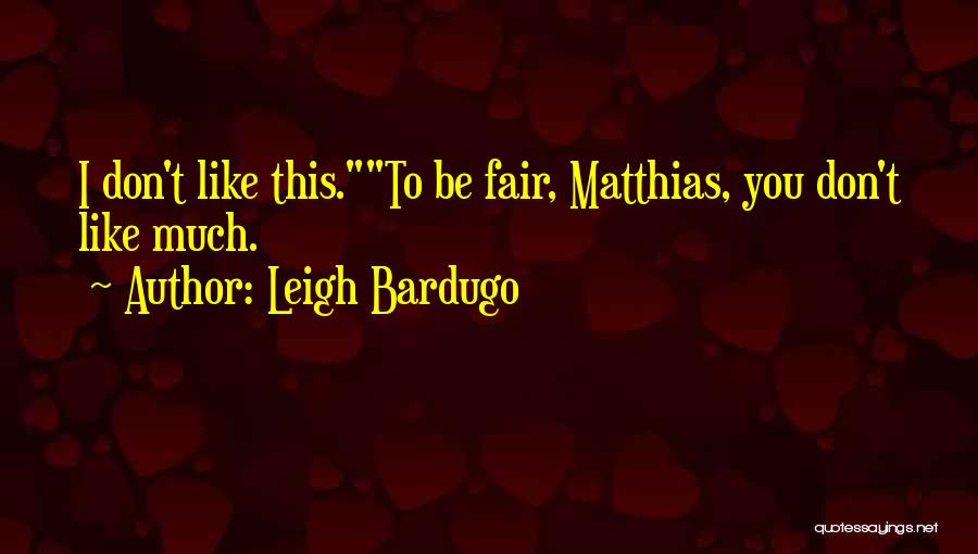 Matthias Quotes By Leigh Bardugo