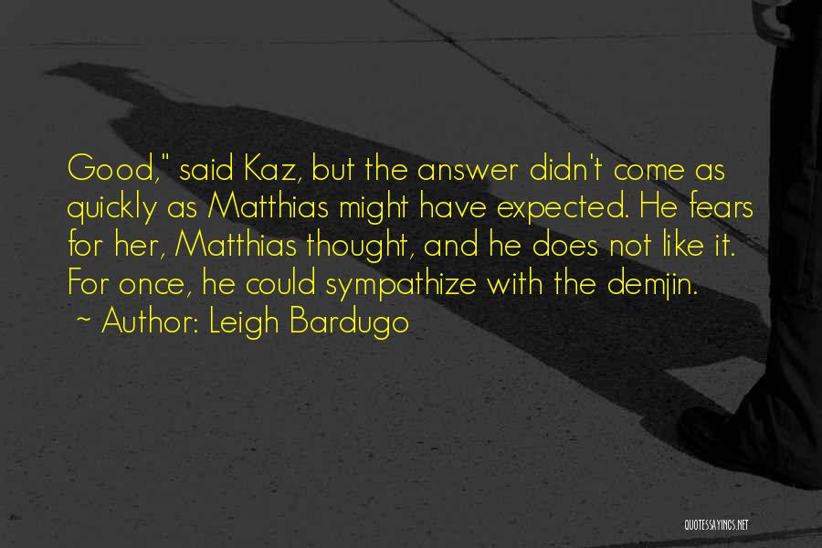 Matthias Quotes By Leigh Bardugo