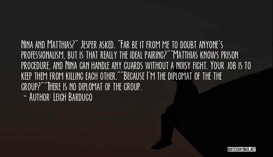 Matthias Quotes By Leigh Bardugo