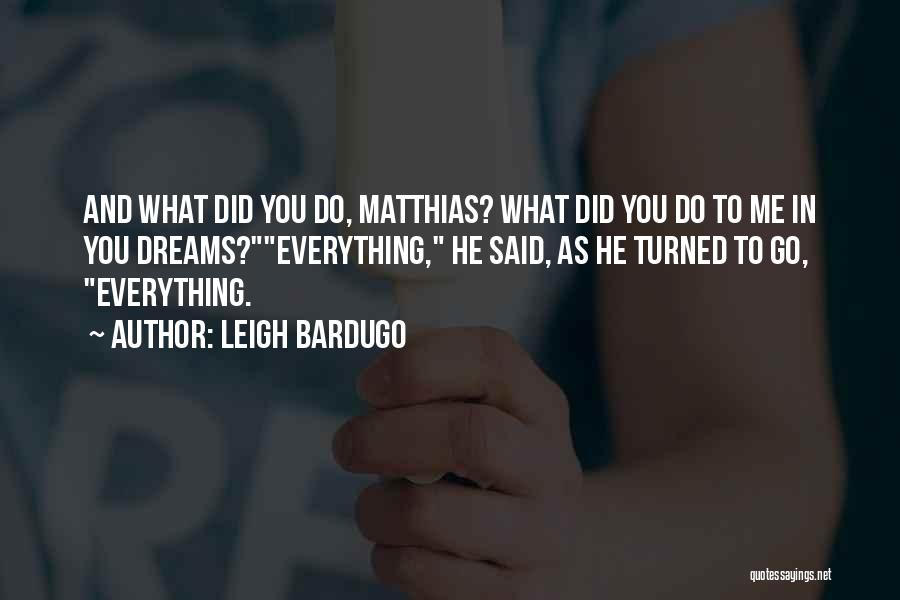 Matthias Quotes By Leigh Bardugo