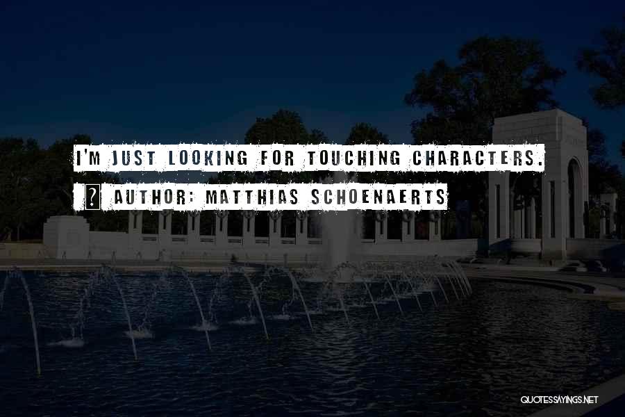 Matthias Quotes By Matthias Schoenaerts