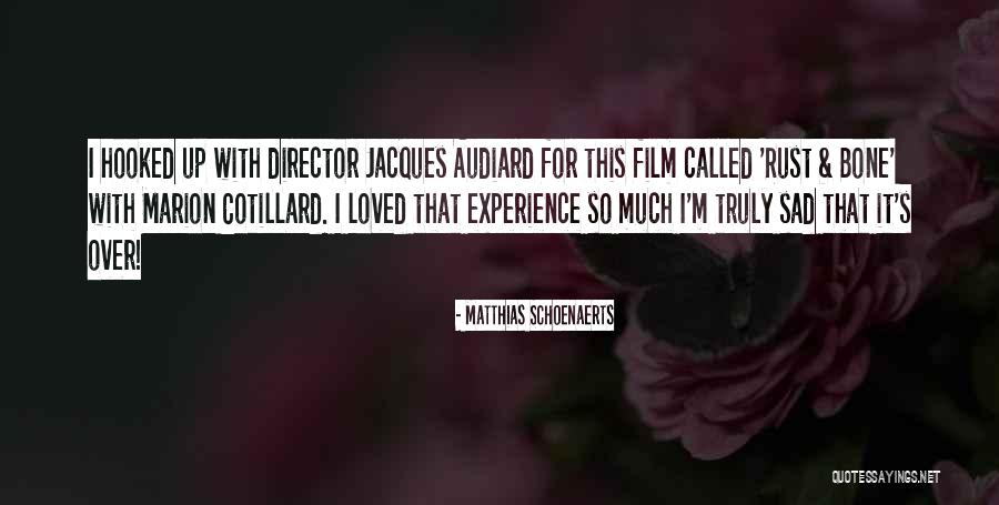 Matthias Schoenaerts Quotes 2027428 Matthias Schoenaerts Quotes 2027428