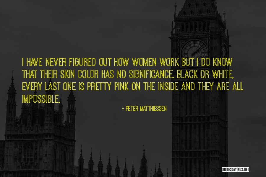 Matthiessen Quotes By Peter Matthiessen Matthiessen Quotes By Peter Matthiessen