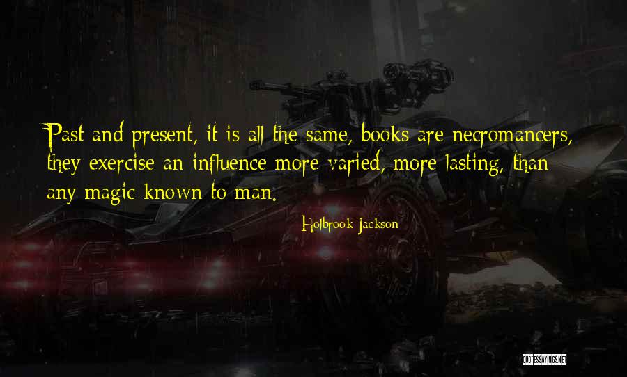 Matthysse Kuiper Quotes By Holbrook Jackson Matthysse Kuiper Quotes By Holbrook Jackson