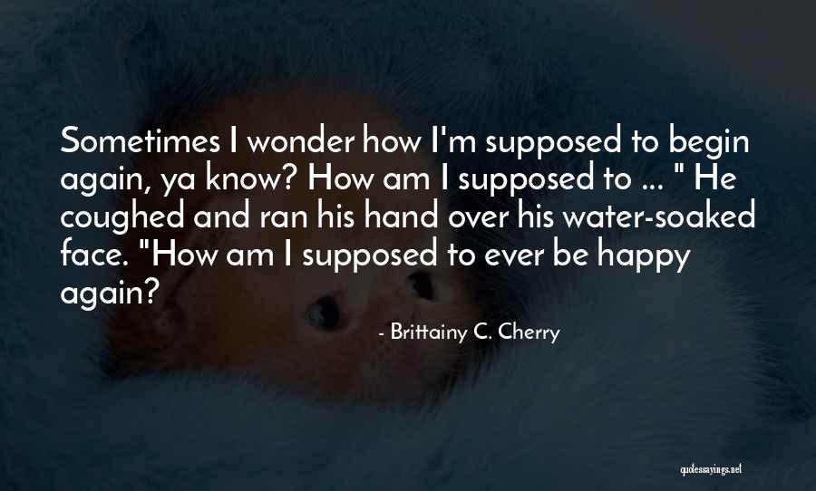 Mattiuzzo Quotes By Brittainy C. Cherry Mattiuzzo Quotes By Brittainy C. Cherry