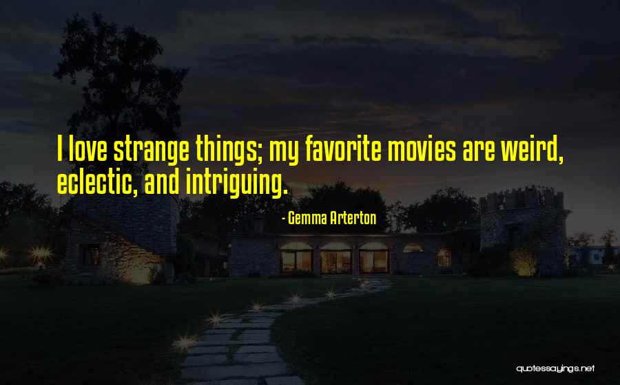 Mattom Church Quotes By Gemma Arterton