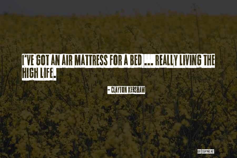 Mattresses Best Quotes By Clayton Kershaw Mattresses Best Quotes By Clayton Kershaw