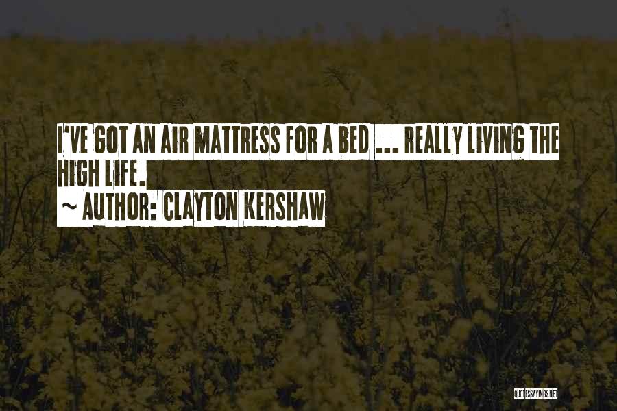 Mattresses Quotes By Clayton Kershaw