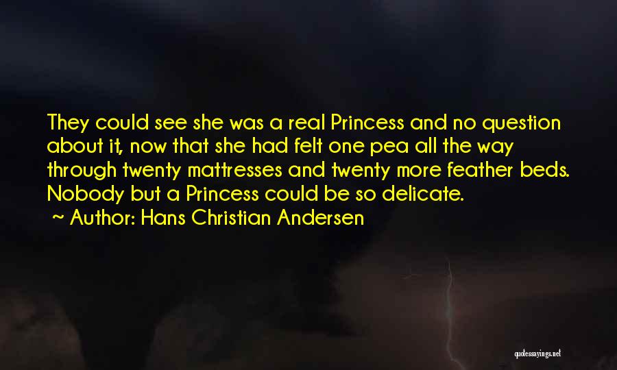 Mattresses Quotes By Hans Christian Andersen