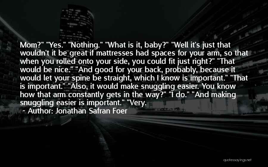 Mattresses Quotes By Jonathan Safran Foer