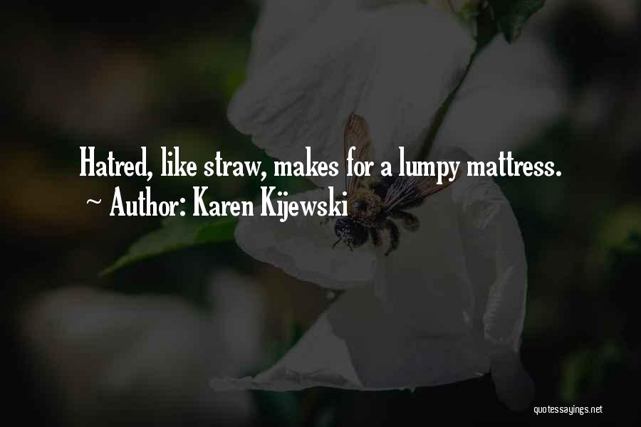 Mattresses Quotes By Karen Kijewski